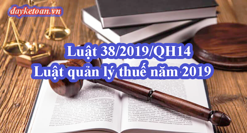 Luật 38/2019/QH14 quản lý thuế năm 2019